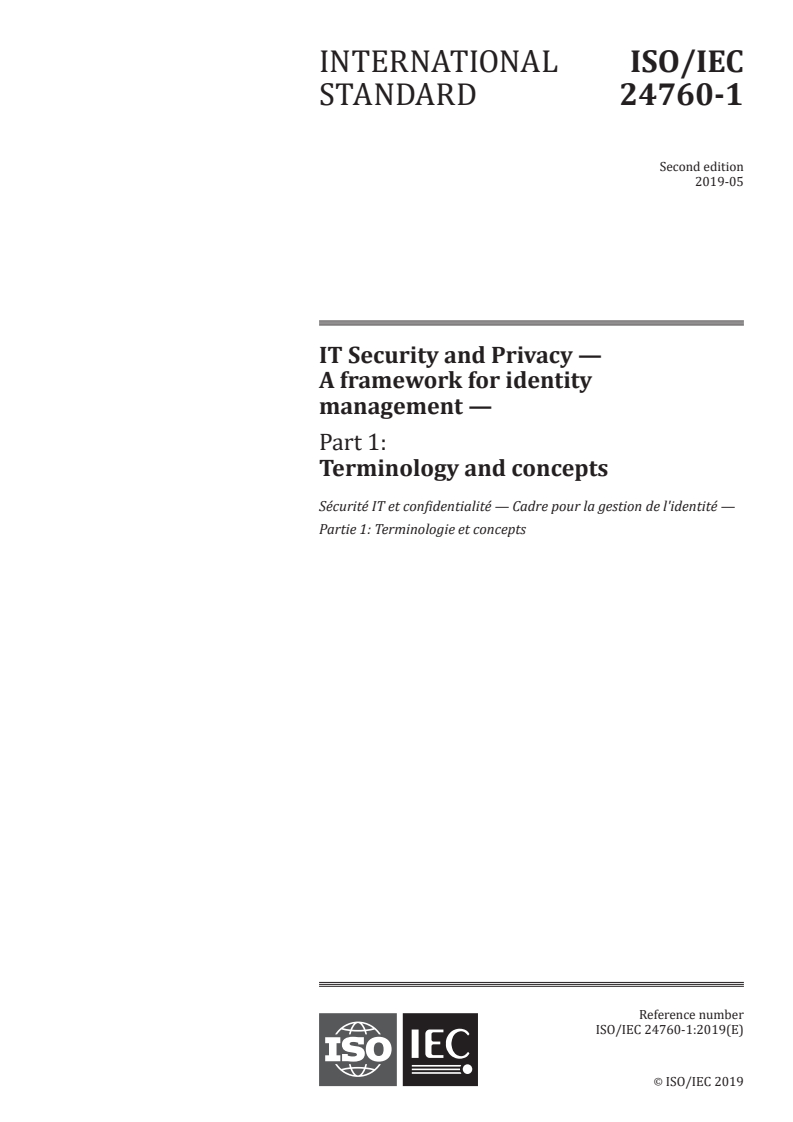 ISO/IEC 24760-1:2019 - IT Security and Privacy — A framework for identity management — Part 1: Terminology and concepts
Released:5/29/2019