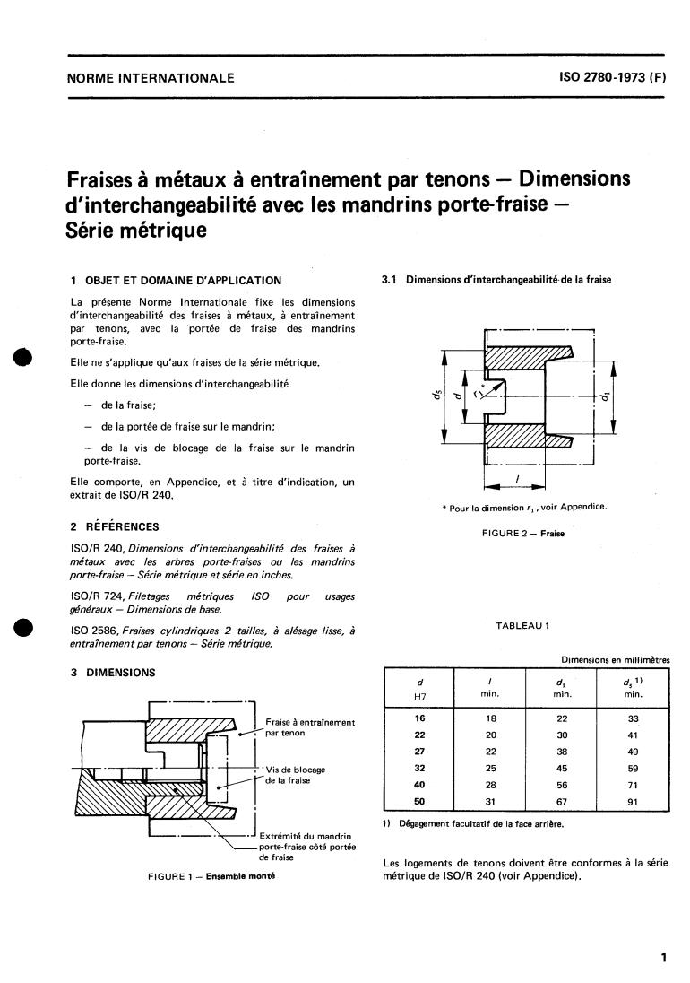 ISO 2780:1973 - Milling cutters with tenon drive — Interchangeability dimensions with cutter arbors — Metric series
Released:2/1/1973
