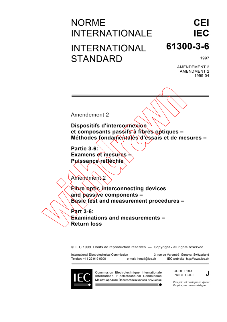 IEC 61300-3-6:1997/AMD2:1999 - Amendment 2 - Fibre optic interconnecting devices and passive components - Basic
test and measurement procedures - Part 3-6: Examinations and
measurements - Return loss
Released:4/16/1999
Isbn:2831847575