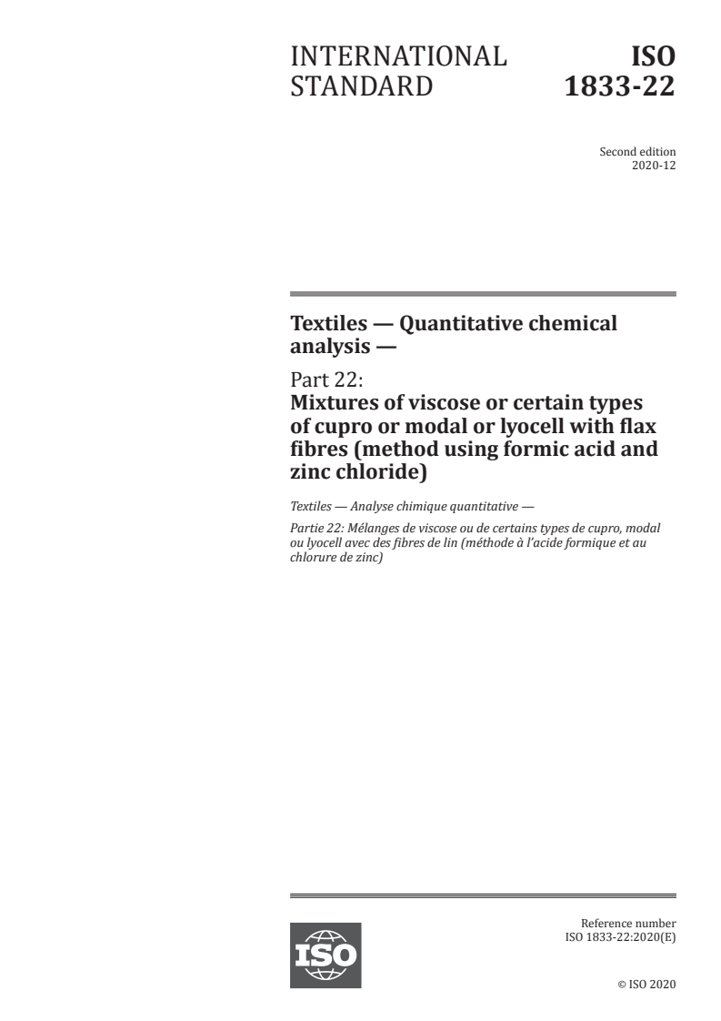 ISO 1833-22:2020 ISO 1833-22:2020 - Textiles — Quantitative chemical analysis — Part 22: Mixtures of viscose or certain types of cupro or modal or lyocell with flax fibres (method using formic acid and zinc chloride)
Released:12/11/2020