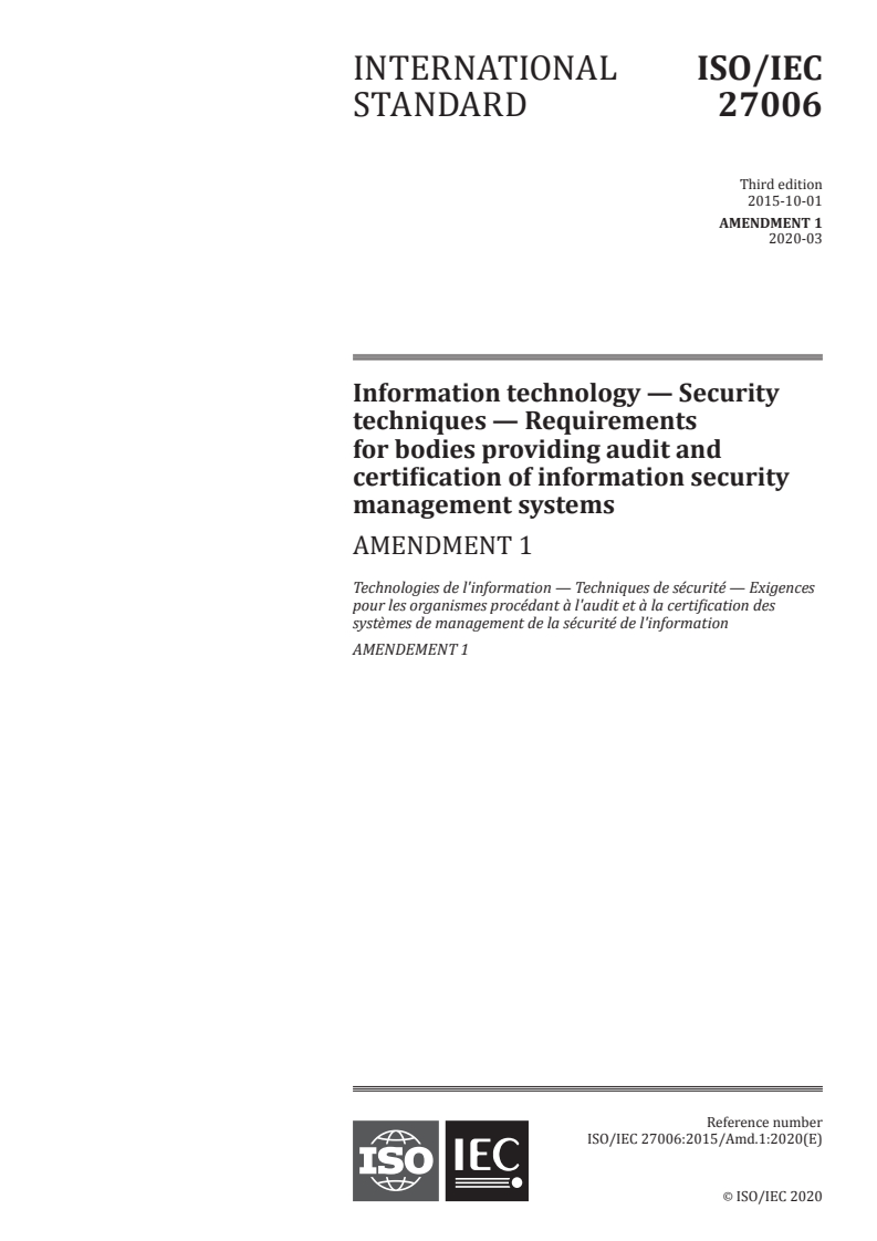 ISO/IEC 27006:2015/Amd 1:2020 - Information technology — Security techniques — Requirements for bodies providing audit and certification of information security management systems — Amendment 1
Released:3/27/2020