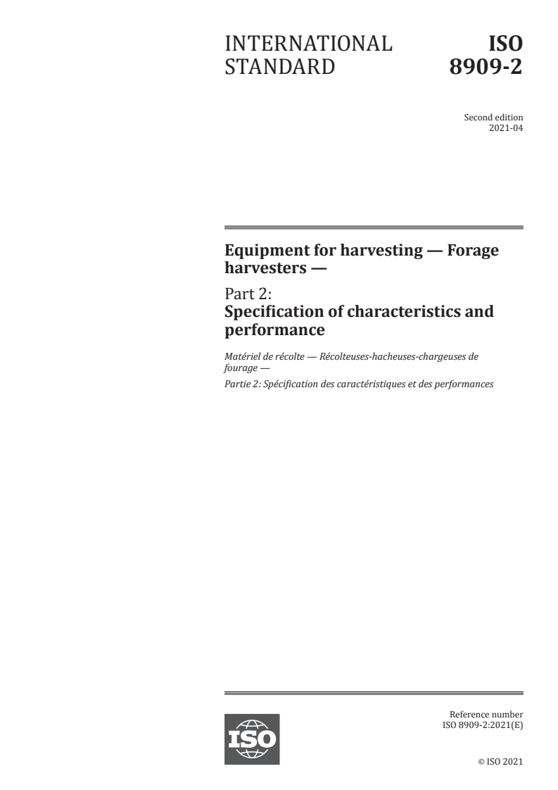 ISO 8909-2:2021 - Equipment for harvesting — Forage harvesters — Part 2: Specification of characteristics and performance
Released:4/16/2021