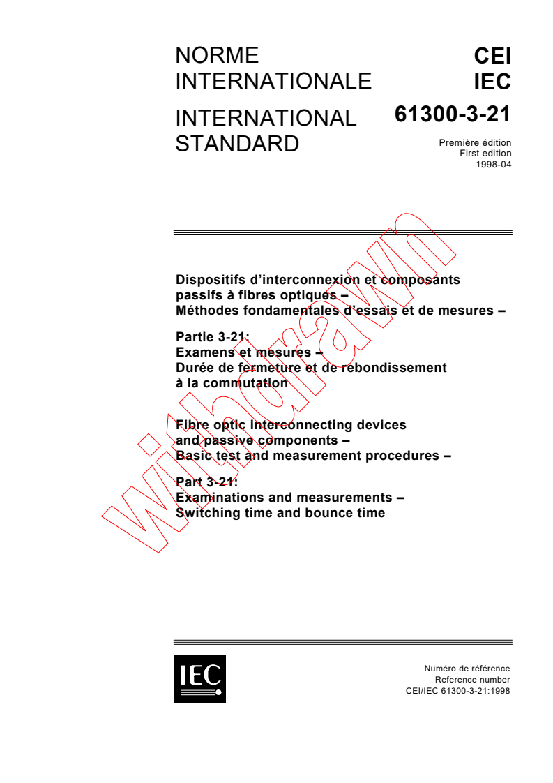 IEC 61300-3-21:1998 - Fibre optic interconnecting devices and passive components - Basic test and measurement procedures - Part 3-21: Examinations and measurements - Switching time and bounce time
Released:4/9/1998
Isbn:2831843308