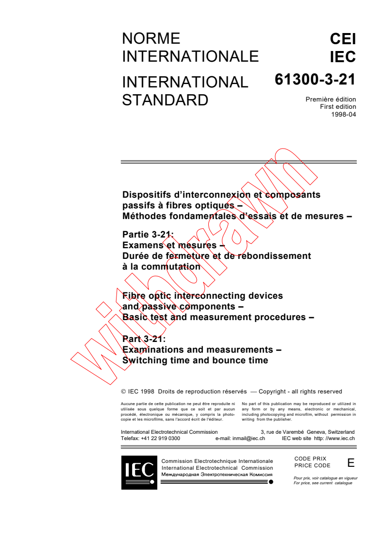 IEC 61300-3-21:1998 - Fibre optic interconnecting devices and passive components - Basic test and measurement procedures - Part 3-21: Examinations and measurements - Switching time and bounce time
Released:4/9/1998
Isbn:2831843308