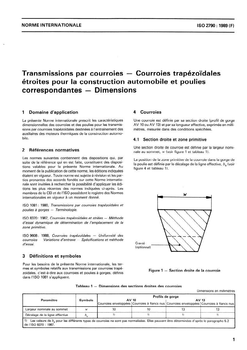 ISO 2790:1989 - Transmissions par courroies — Courroies trapézoïdales étroites pour la construction automobile et poulies correspondantes — Dimensions
Released:8/17/1989