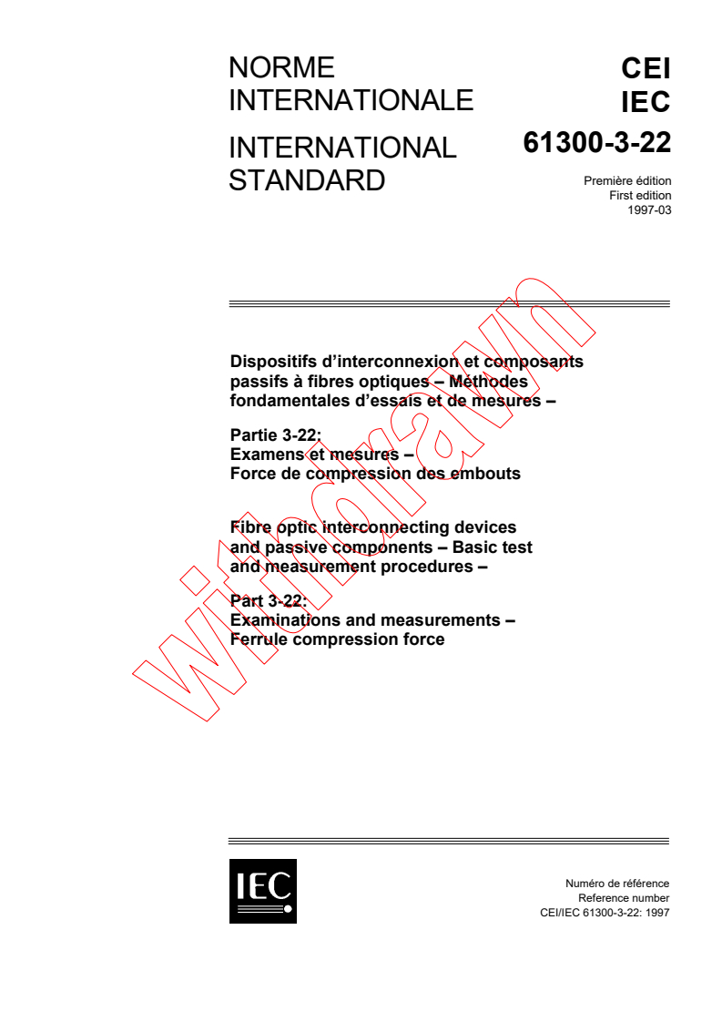 IEC 61300-3-22:1997 - Fibre optic interconnecting devices and passive components - Basic test and measurement procedures - Part 3-22: Examinations and measurements - Ferrule compression force
Released:2/28/1997
Isbn:2831837391