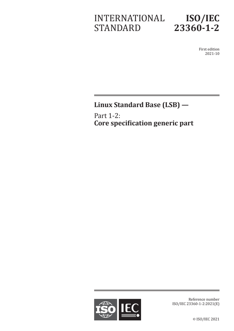 ISO/IEC 23360-1-2:2021 - Linux Standard Base (LSB) — Part 1-2: Core specification generic part
Released:10/8/2021