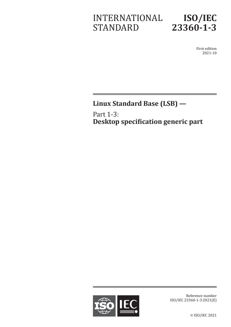 ISO/IEC 23360-1-3:2021 - Linux Standard Base (LSB) — Part 1-3: Desktop specification generic part
Released:10/8/2021