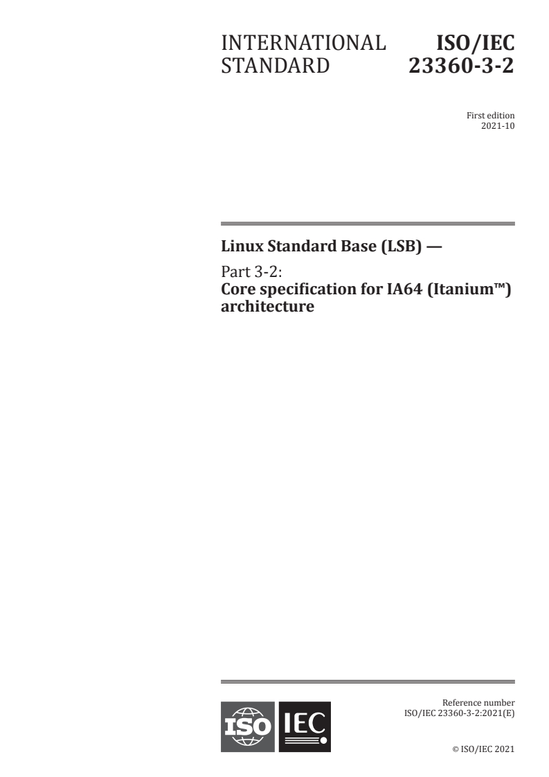 ISO/IEC 23360-3-2:2021 ISO/IEC 23360-3-2:2021 - Linux Standard Base (LSB) — Part 3-2: Core specification for IA64 (Itanium™) architecture
Released:10/8/2021