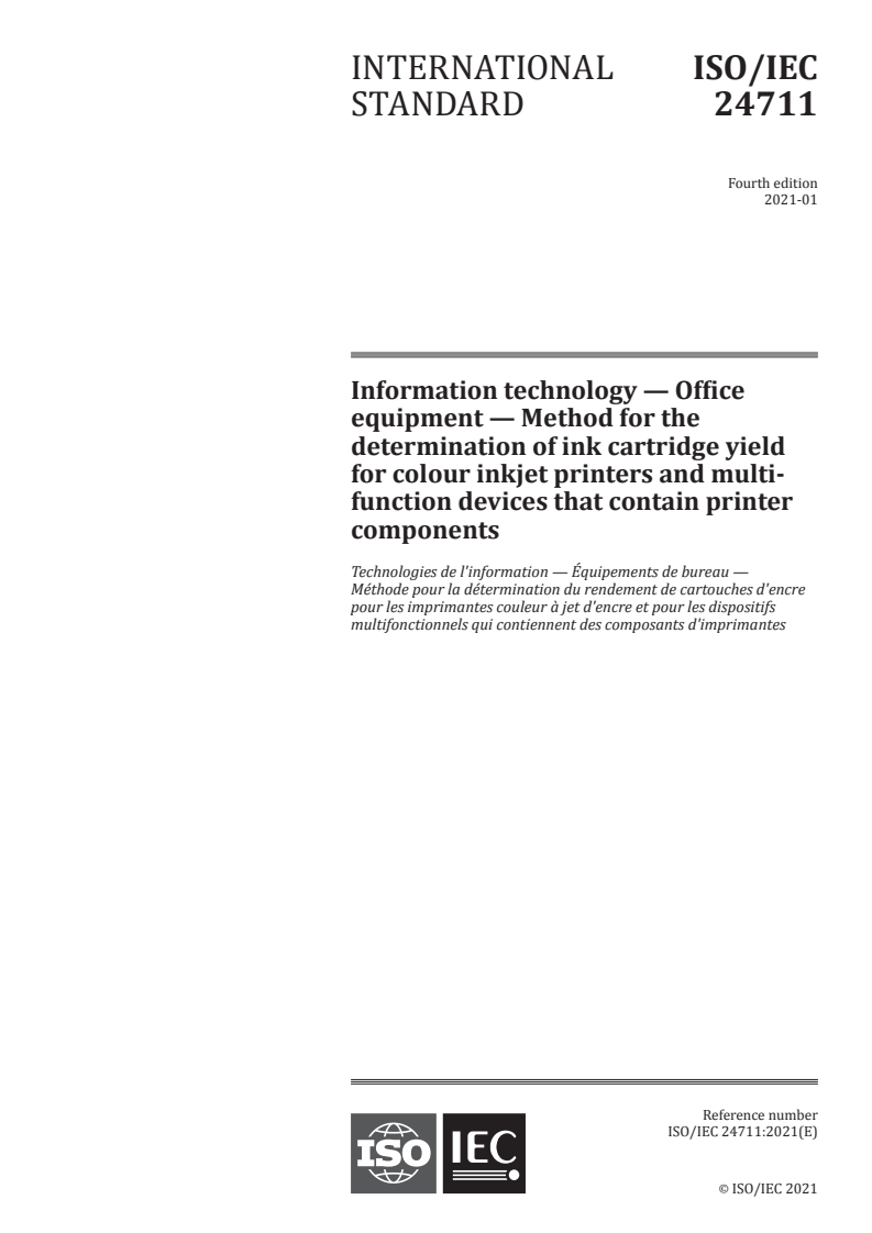 ISO/IEC 24711:2021 - Information technology — Office equipment — Method for the determination of ink cartridge yield for colour inkjet printers and multi-function devices that contain printer components
Released:1/11/2021
