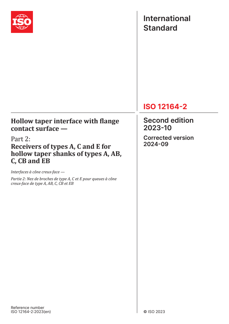 ISO 12164-2:2023 - Hollow taper interface with flange contact surface — Part 2: Receivers of types A, C and E for hollow taper shanks of types A, AB, C, CB and EB
Released:9/12/2024