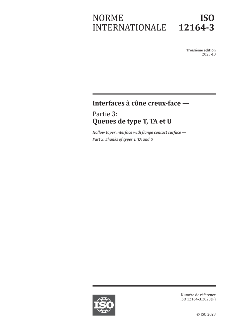ISO 12164-3:2023 - Interfaces à cône creux-face — Partie 3: Queues de type T, TA et U
Released:10/20/2023