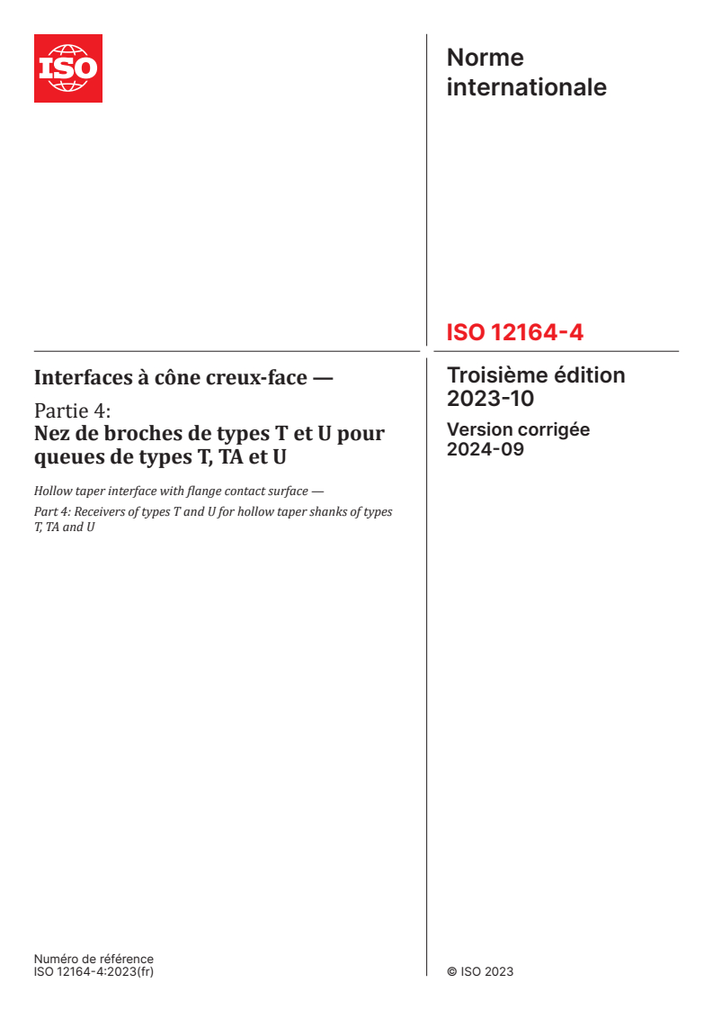 ISO 12164-4:2023 - Interfaces à cône creux-face — Partie 4: Nez de broches de types T et U pour queues de types T, TA et U
Released:9/12/2024