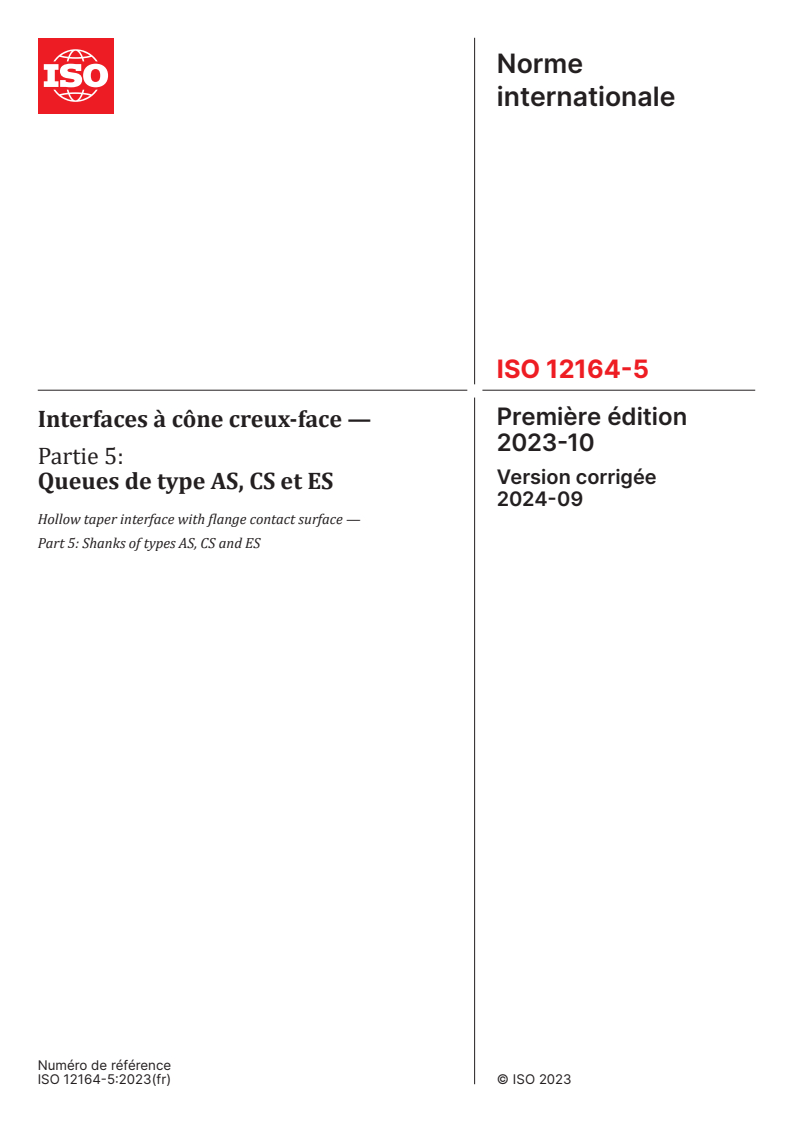 ISO 12164-5:2023 - Interfaces à cône creux-face — Partie 5: Queues de type AS, CS et ES
Released:9/12/2024