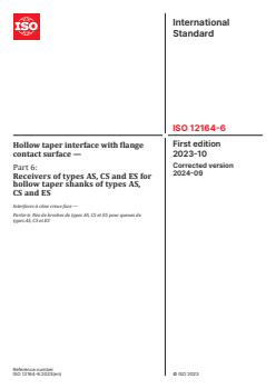 ISO 12164-6:2023 - Hollow taper interface with flange contact surface — Part 6: Receivers of types AS, CS and ES for hollow taper shanks of types AS, CS and ES
Released:9/12/2024 - Page 1 preview