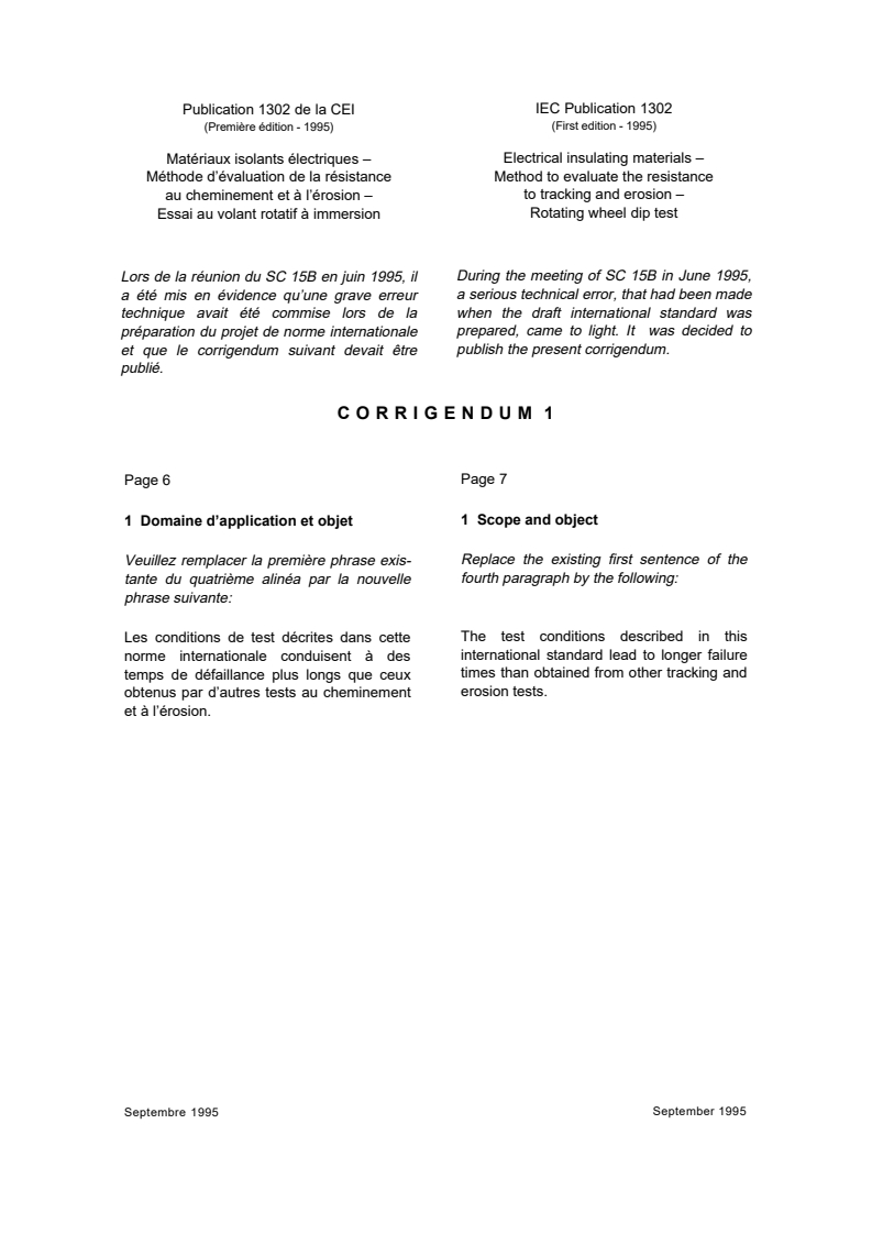 IEC 61302:1995/COR1:1995 - Corrigendum 1 - Electrical insulating materials - Method to evaluate the resistance to tracking and erosion - Rotating wheel dip test
Released:9/1/1995