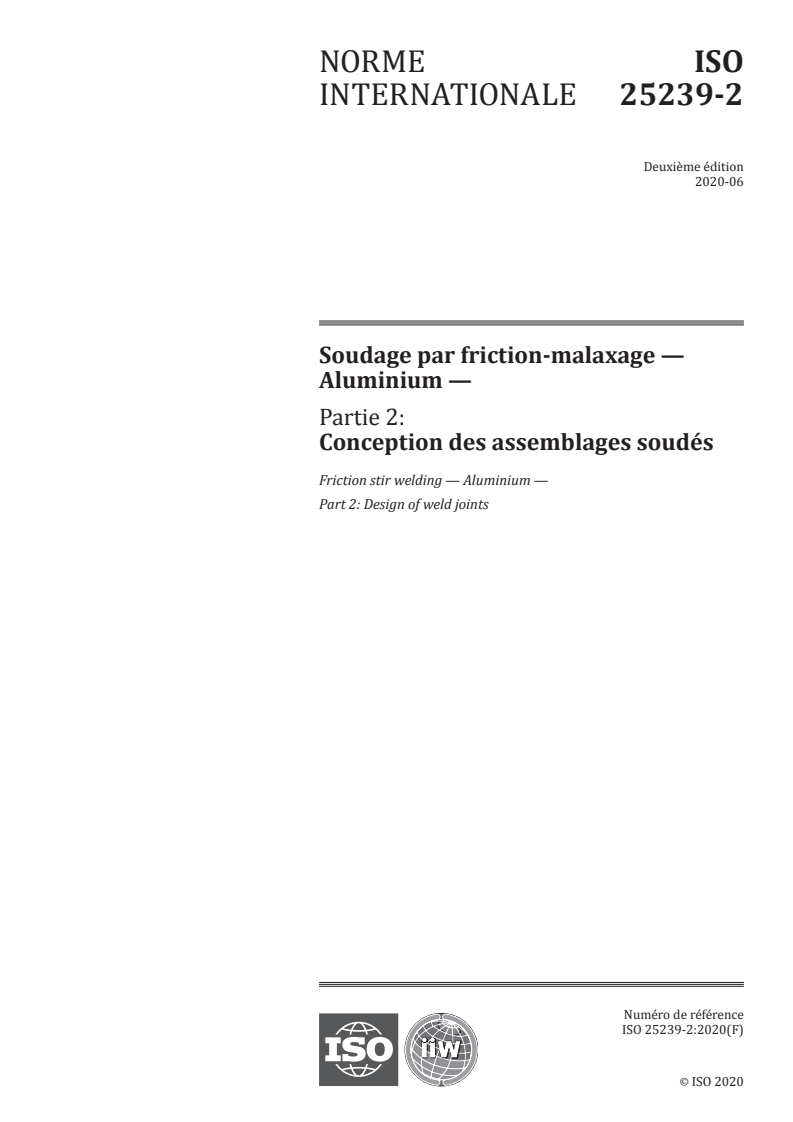 ISO 25239-2:2020 - Soudage par friction-malaxage — Aluminium — Partie 2: Conception des assemblages soudés
Released:7/1/2020