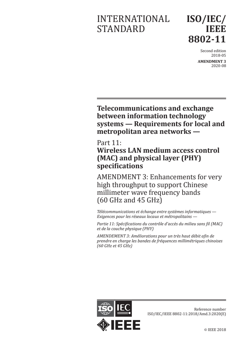 ISO/IEC/IEEE 8802-11:2018/Amd 3:2020 - Information technology — Telecommunications and information exchange between systems — Local and metropolitan area networks — Specific requirements — Part 11: Wireless LAN medium access control (MAC) and physical layer (PHY) specifications — Amendment 3: Enhancements for very high throughput to support Chinese millimeter wave frequency bands (60 GHz and 45 GHz)
Released:8/21/2020