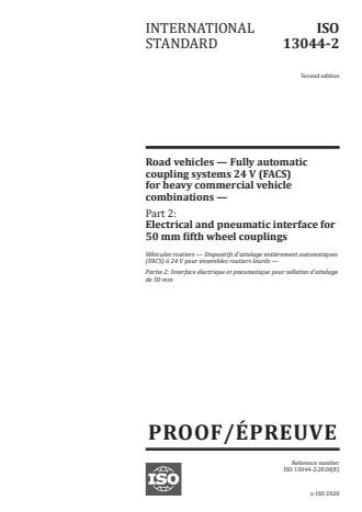 ISO/PRF 13044-2:Version 14-nov-2020 - Road vehicles -- Fully automatic coupling systems 24 V (FACS) for heavy commercial vehicle combinations