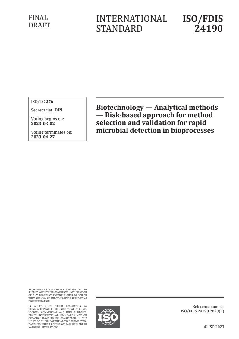 ISO/FDIS 24190 - Biotechnology — Analytical methods — Risk-based approach for method selection and validation for rapid microbial detection in bioprocesses
Released:2/16/2023