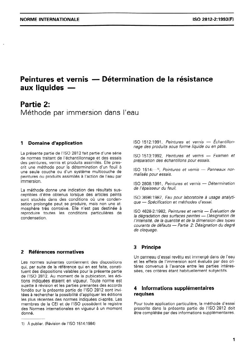 ISO 2812-2:1993 - Peintures et vernis — Détermination de la résistance aux liquides — Partie 2: Méthode par immersion dans l'eau
Released:2/18/1993