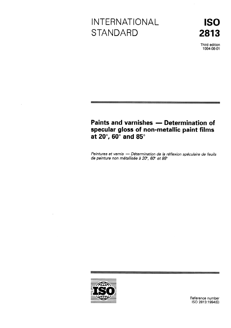 ISO 2813:1994 - Paints and varnishes — Determination of specular gloss of non-metallic paint films at 20 degrees, 60 degrees and 85 degrees
Released:7/28/1994