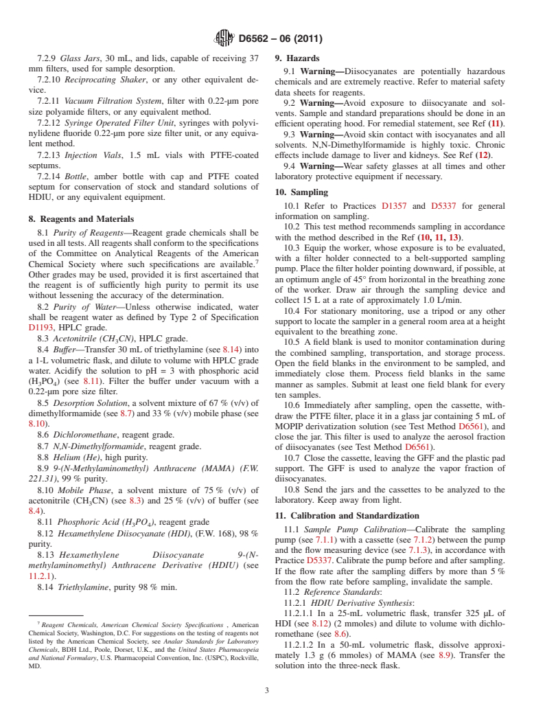 ASTM D6562-06(2011) - Standard Test Method for Determination of Gaseous Hexamethylene Diisocyanate (HDI) in Air with 9-(N-methylaminomethyl) Anthracene Method (MAMA) in the Workplace