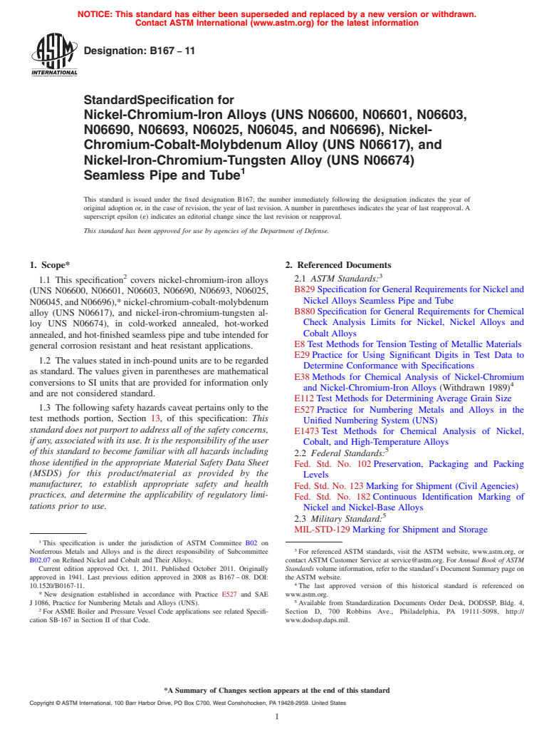 ASTM B167-11 - Specification for Nickel-Chromium-Iron Alloys (UNS N06600, N06601, N06603, N06690, N06693, N06025, N06045, and N06696), Nickel-Chromium-Cobalt-Molybdenum Alloy (UNS N06617), and Nickel-Iron-Chromium-Tungsten Alloy (UNS N06674) Seamless Pipe and Tube