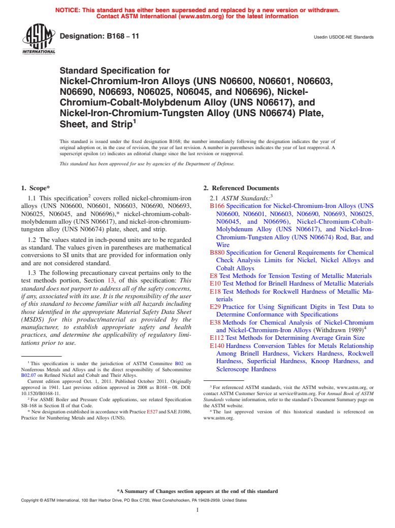 ASTM B168-11 - Standard Specification for Nickel-Chromium-Iron Alloys (UNS N06600, N06601, N06603, N06690, N06693,     N06025, N06045, and N06696), Nickel-Chromium-Cobalt-Molybdenum Alloy   (UNS N06617), and Nickel-Iron-Chromium-Tungsten Alloy (UNS N06674) Plate, Sheet,