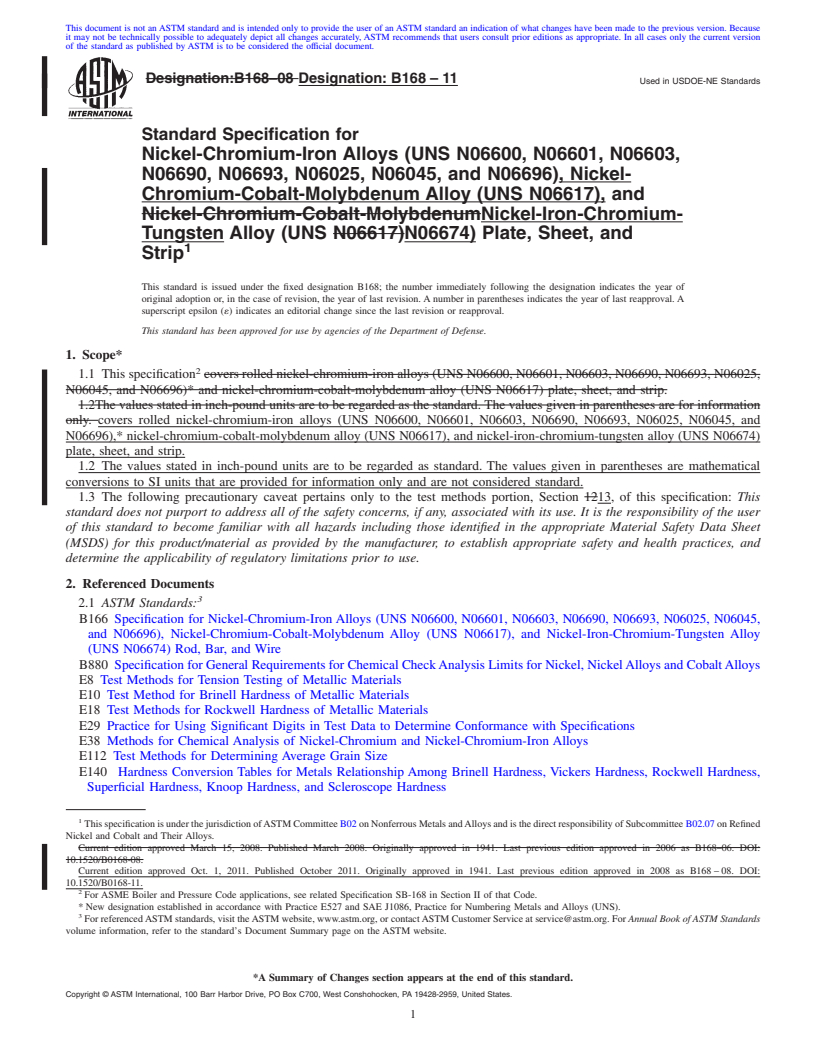 REDLINE ASTM B168-11 - Standard Specification for Nickel-Chromium-Iron Alloys (UNS N06600, N06601, N06603, N06690, N06693,     N06025, N06045, and N06696), Nickel-Chromium-Cobalt-Molybdenum Alloy   (UNS N06617), and Nickel-Iron-Chromium-Tungsten Alloy (UNS N06674) Plate, Sheet,