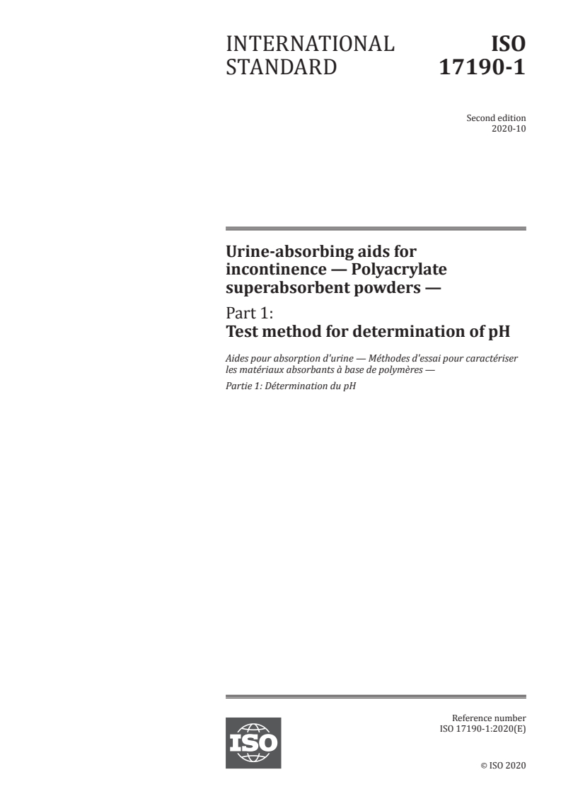 ISO 17190-1:2020 ISO 17190-1:2020 - Urine-absorbing aids for incontinence — Polyacrylate superabsorbent powders — Part 1: Test method for determination of pH
Released:10/27/2020