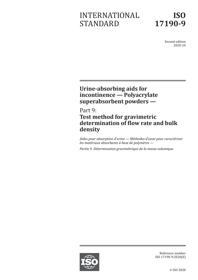 ISO 17190-9:2020 ISO 17190-9:2020 - Urine-absorbing aids for incontinence — Polyacrylate superabsorbent powders — Part 9: Test method for gravimetric determination of flow rate and bulk density
Released:10/27/2020