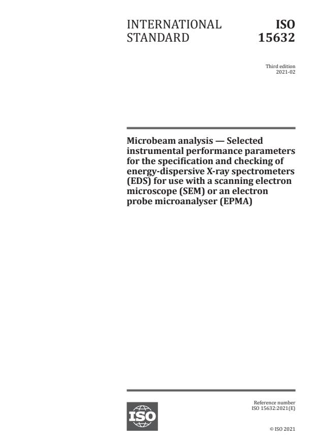 ISO 15632:2021 - Microbeam analysis -- Selected instrumental performance parameters for the specification and checking of energy-dispersive X-ray spectrometers (EDS) for use with a scanning electron microscope (SEM) or an electron probe microanalyser (EPMA)