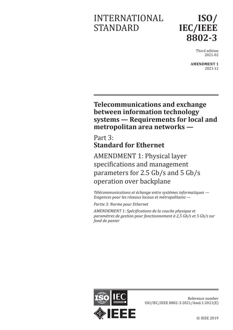 ISO/IEC/IEEE 8802-3:2021/Amd 1:2021 - Telecommunications and information exchange between systems — Specific requirements for local and metropolitan area networks — Part 3: Standard for Ethernet — Amendment 1: Physical layer specifications and management parameters for 2.5 Gb/s and 5 Gb/s operation over backplane
Released:12/23/2021