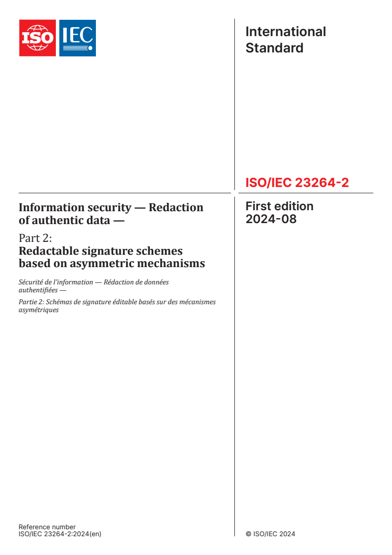 ISO/IEC 23264-2:2024 - Information security — Redaction of authentic data — Part 2: Redactable signature schemes based on asymmetric mechanisms
Released:15. 08. 2024