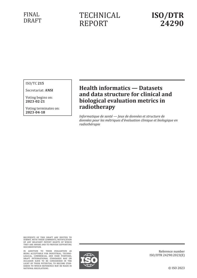 ISO/DTR 24290 - Health informatics — Datasets and data structure for clinical and biological evaluation metrics in radiotherapy
Released:2/7/2023