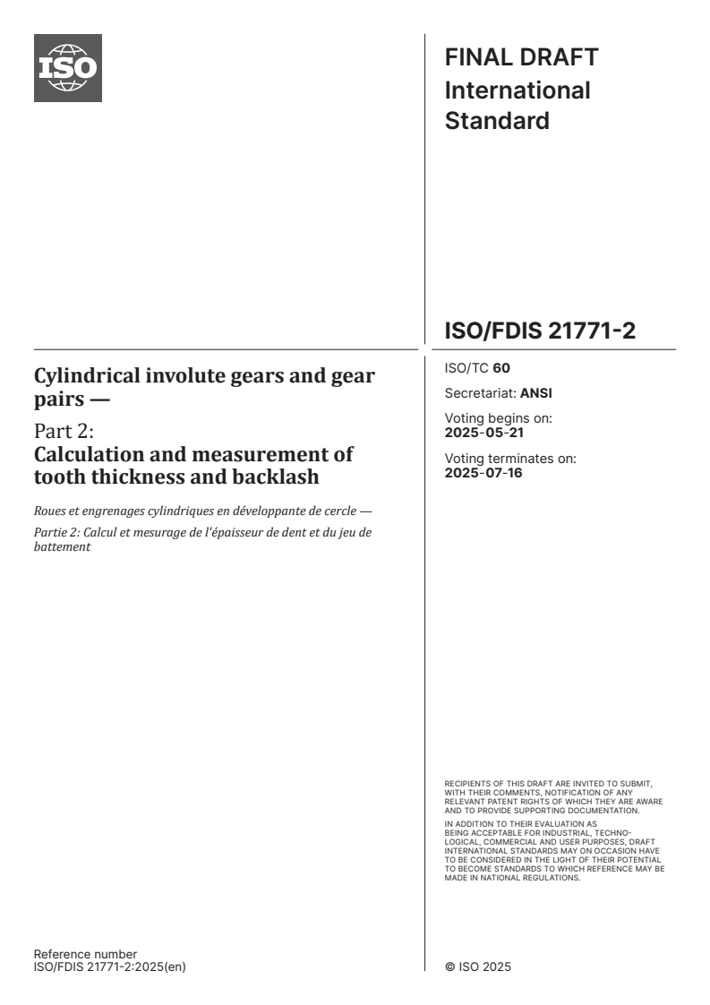 ISO/FDIS 21771-2 - Cylindrical involute gears and gear pairs — Part 2: Calculation and measurement of tooth thickness and backlash
Released:15. 05. 2025