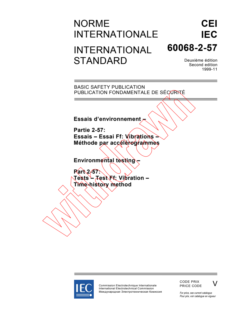 IEC 60068-2-57:1999 - Environmental testing - Part 2-57: Tests - Test Ff: Vibration - Time-history method
Released:11/18/1999
Isbn:283185010X