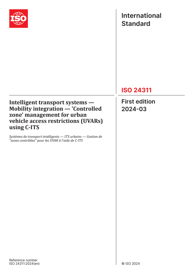 ISO 24311:2024 - Intelligent transport systems — Mobility integration — 'Controlled zone' management for urban vehicle access restrictions (UVARs) using C-ITS
Released:28. 03. 2024