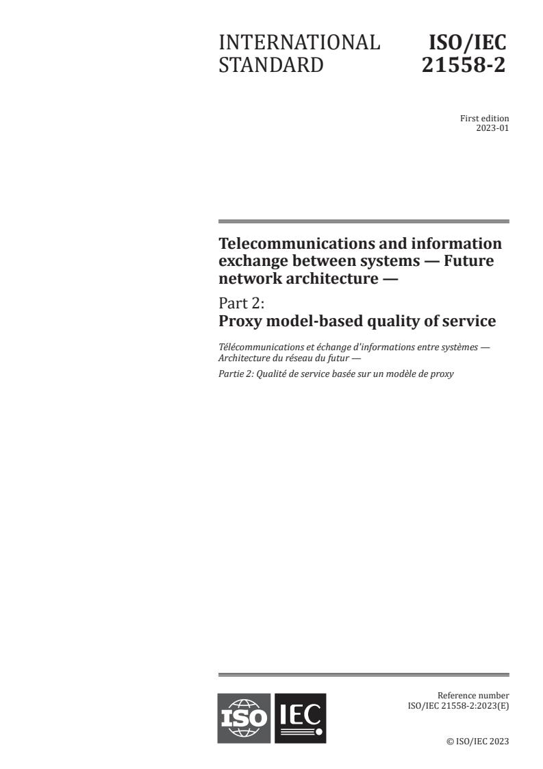 ISO/IEC 21558-2:2023 - Telecommunications and information exchange between systems — Future network architecture — Part 2: Proxy model-based quality of service
Released:18. 01. 2023