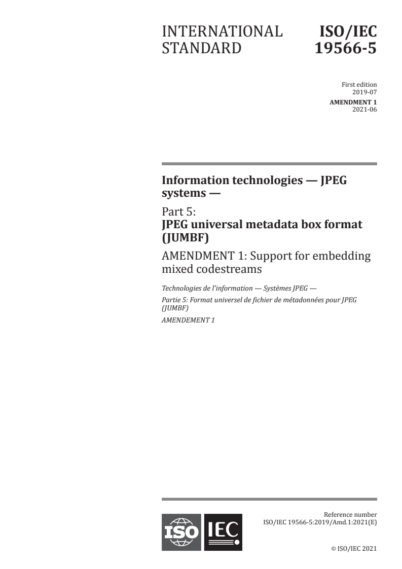 ISO/IEC 19566-5:2019/Amd 1:2021 - Information technologies — JPEG systems — Part 5: JPEG universal metadata box format (JUMBF) — Amendment 1: Support for embedding mixed codestreams
Released:6/29/2021