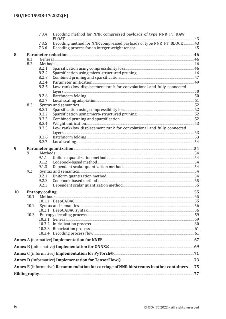 ISO/IEC 15938-17:2022 ISO/IEC 15938-17:2022 - Information technology — Multimedia content description interface — Part 17: Compression of neural networks for multimedia content description and analysis
Released:26. 08. 2022 - Page 4 preview