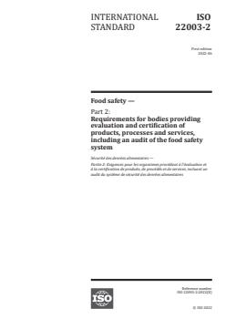 ISO 22003-2:2022 ISO 22003-2:2022 - Food safety — Part 2: Requirements for bodies providing evaluation and certification of products, processes and services, including an audit of the food safety system
Released:7. 06. 2022 - Page 1 preview