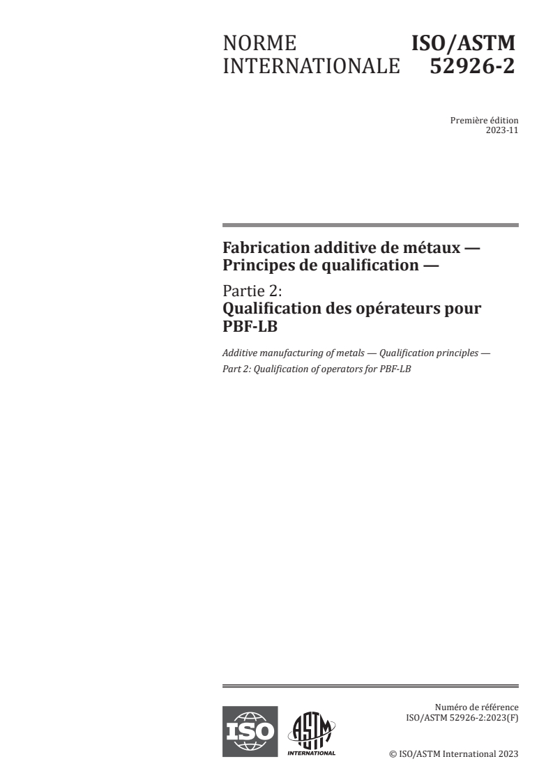 ISO/ASTM 52926-2:2023 - Fabrication additive de métaux — Principes de qualification — Partie 2: Qualification des opérateurs pour PBF-LB
Released:9. 11. 2023