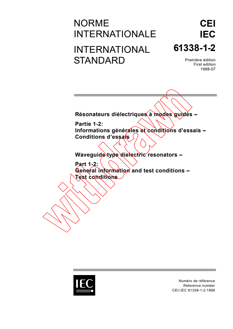 IEC 61338-1-2:1998 - Waveguide type dielectric resonators - Part 1-2: General information and test conditions - Test conditions
Released:7/24/1998
Isbn:2831844436