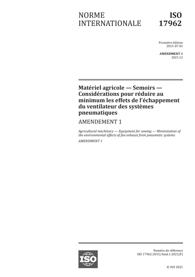 ISO 17962:2015/Amd 1:2021 - Matériel agricole — Semoirs — Considérations pour réduire au minimum les effets de l'échappement du ventilateur des systèmes pneumatiques — Amendement 1
Released:12/21/2021