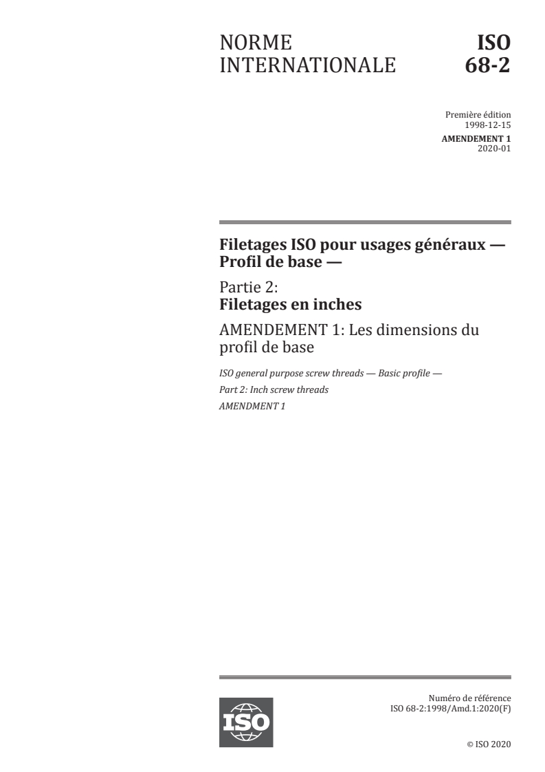 ISO 68-2:1998/Amd 1:2020 - Filetages ISO pour usages généraux — Profil de base — Partie 2: Filetages en inches — Amendement 1: Les dimensions du profil de base
Released:1/31/2020