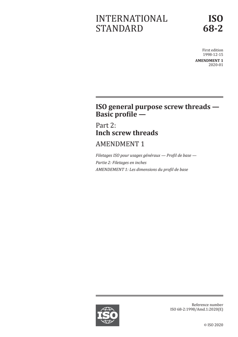 ISO 68-2:1998/Amd 1:2020 - ISO general-purpose screw threads — Basic profile — Part 2: Inch screw threads — Amendment 1: The dimensions of basic profile
Released:1/31/2020