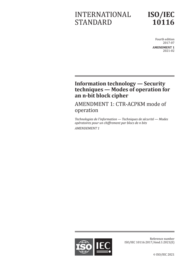ISO/IEC 10116:2017/Amd 1:2021 - Information technology — Security techniques — Modes of operation for an n-bit block cipher — Amendment 1: CTR-ACPKM mode of operation
Released:2/22/2021
