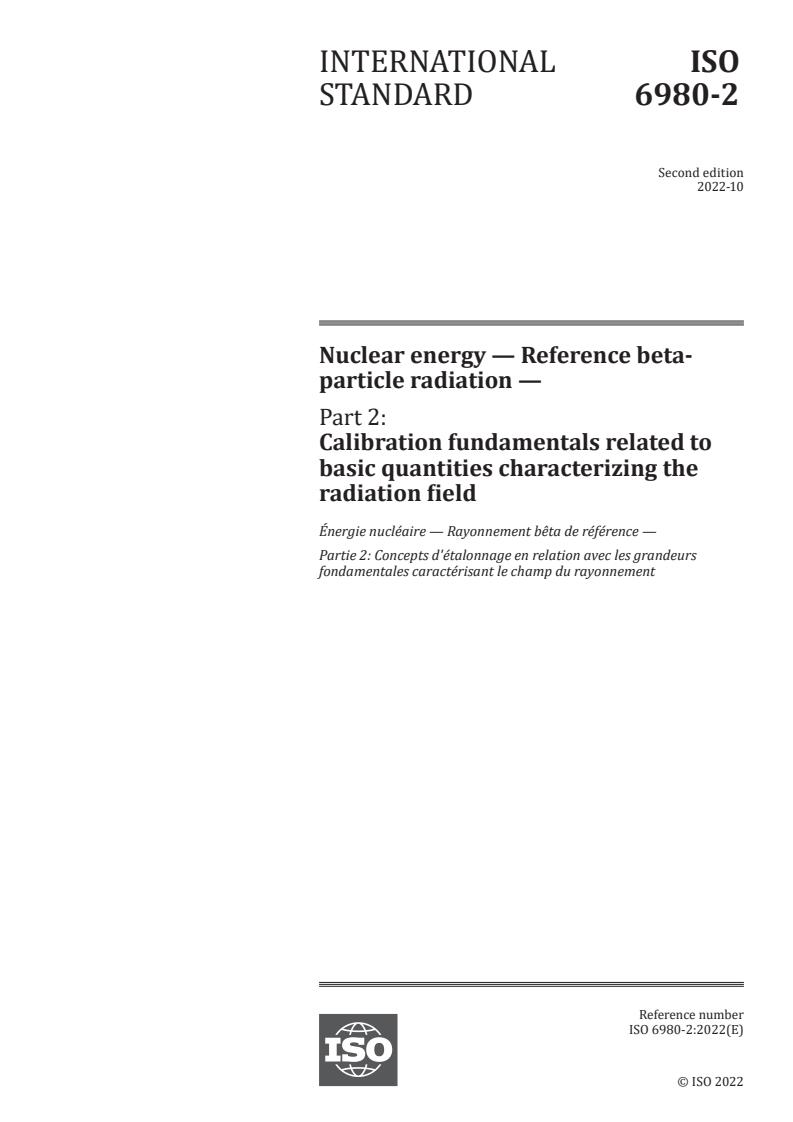 ISO 6980-2:2022 - Nuclear energy — Reference beta-particle radiation — Part 2: Calibration fundamentals related to basic quantities characterizing the radiation field
Released:1. 11. 2022